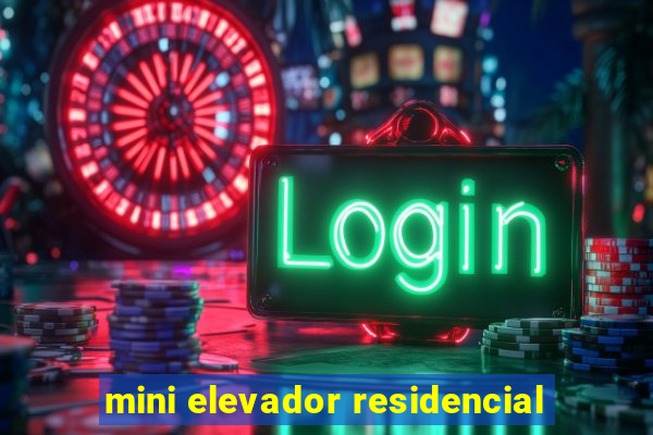 mini elevador residencial